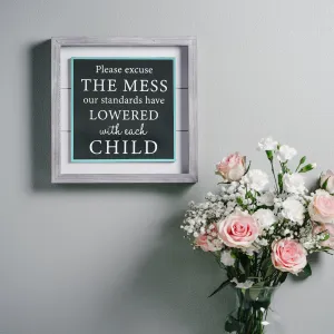 Excuse The Mess Sign